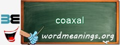WordMeaning blackboard for coaxal